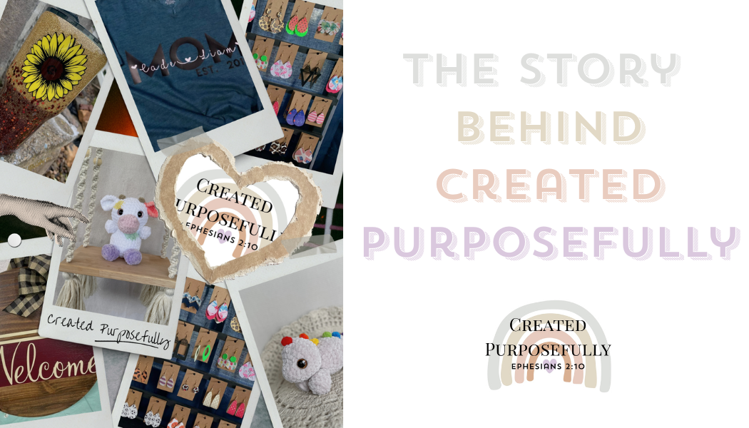 The Story Behind Created Purposefully